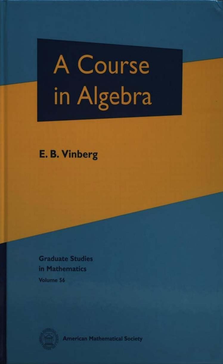 A Course in Algebra (Graduate Studies in Mathematics, Vol. 56)