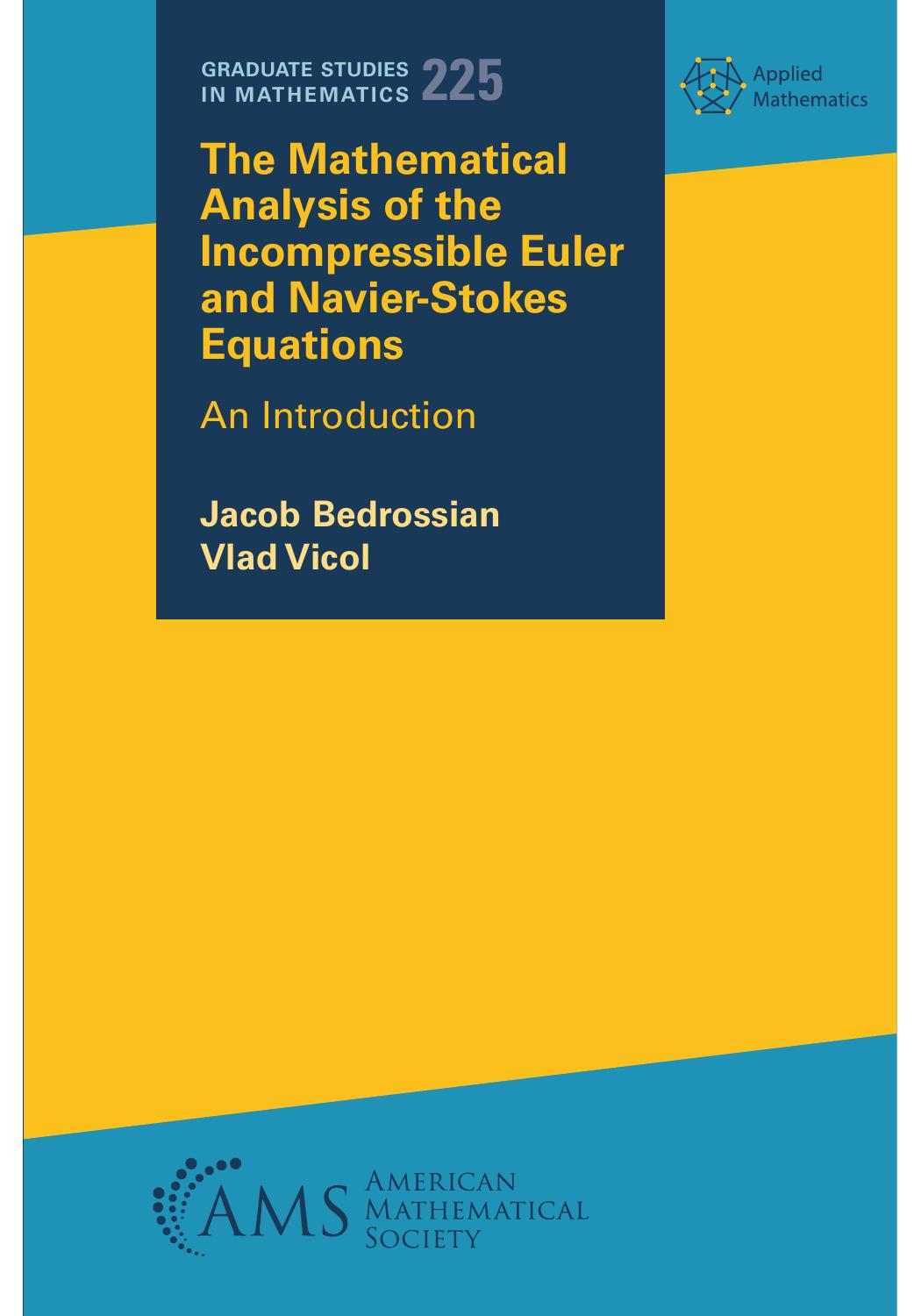 The Mathematical Analysis of the Incompressible Euler and Navier-Stokes Equations