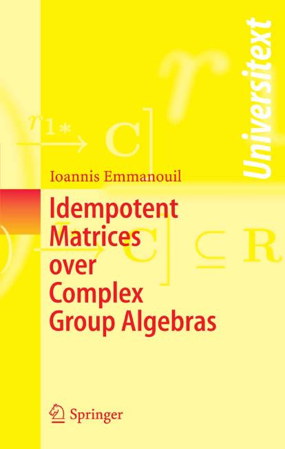 Idempotent Matrices over Complex Group Algebras (Universitext)