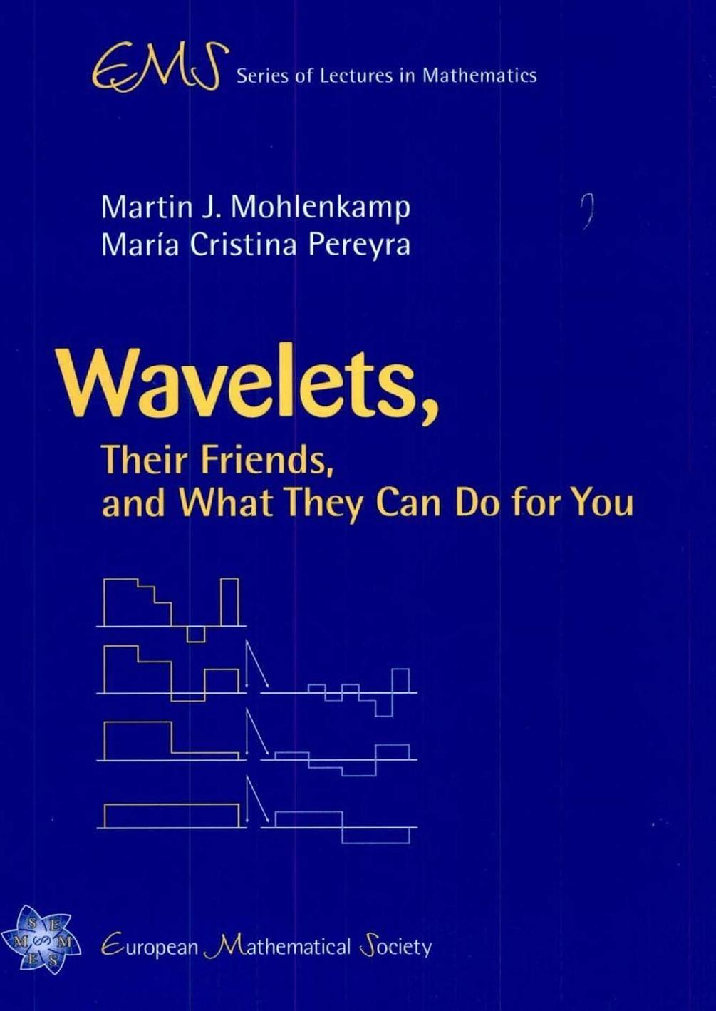 Wavelets, Their Friends, and What They Can Do for You