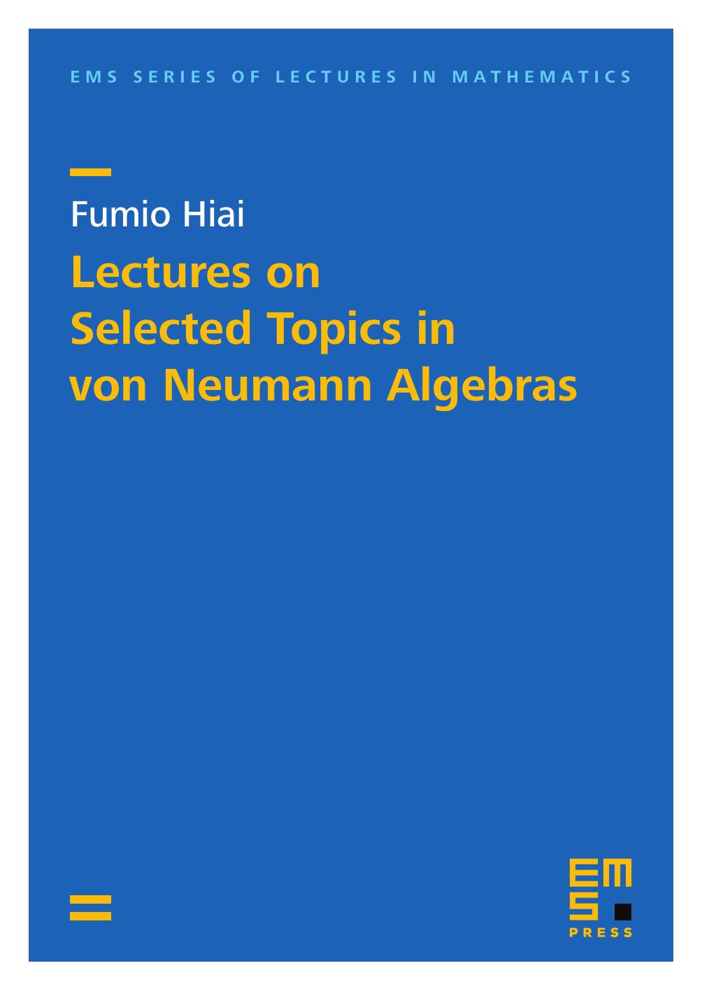 Lectures on selected topics in von Neumann algebras