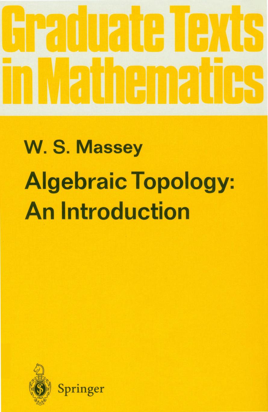 1 a2DjtOaC GTM 056 - ISBN978-0-387-90271-5 - William S. Massey - Algebraic Topology