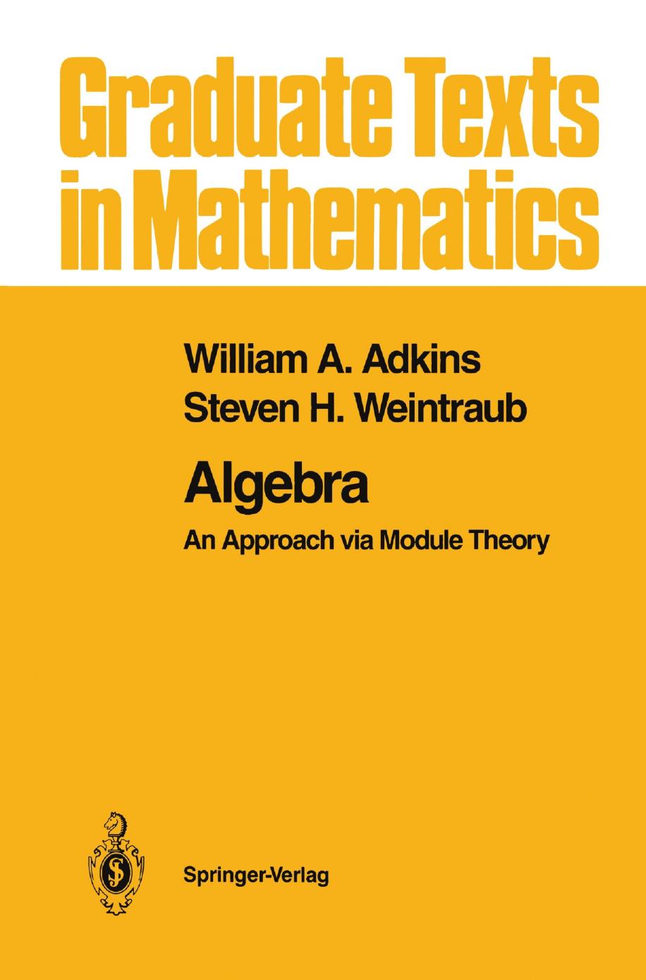 1 BGIu1yEi GTM 136 - ISBN978-1-4612-0923-2 - William A. Adkins, Steven H. Weintraub - Algebra