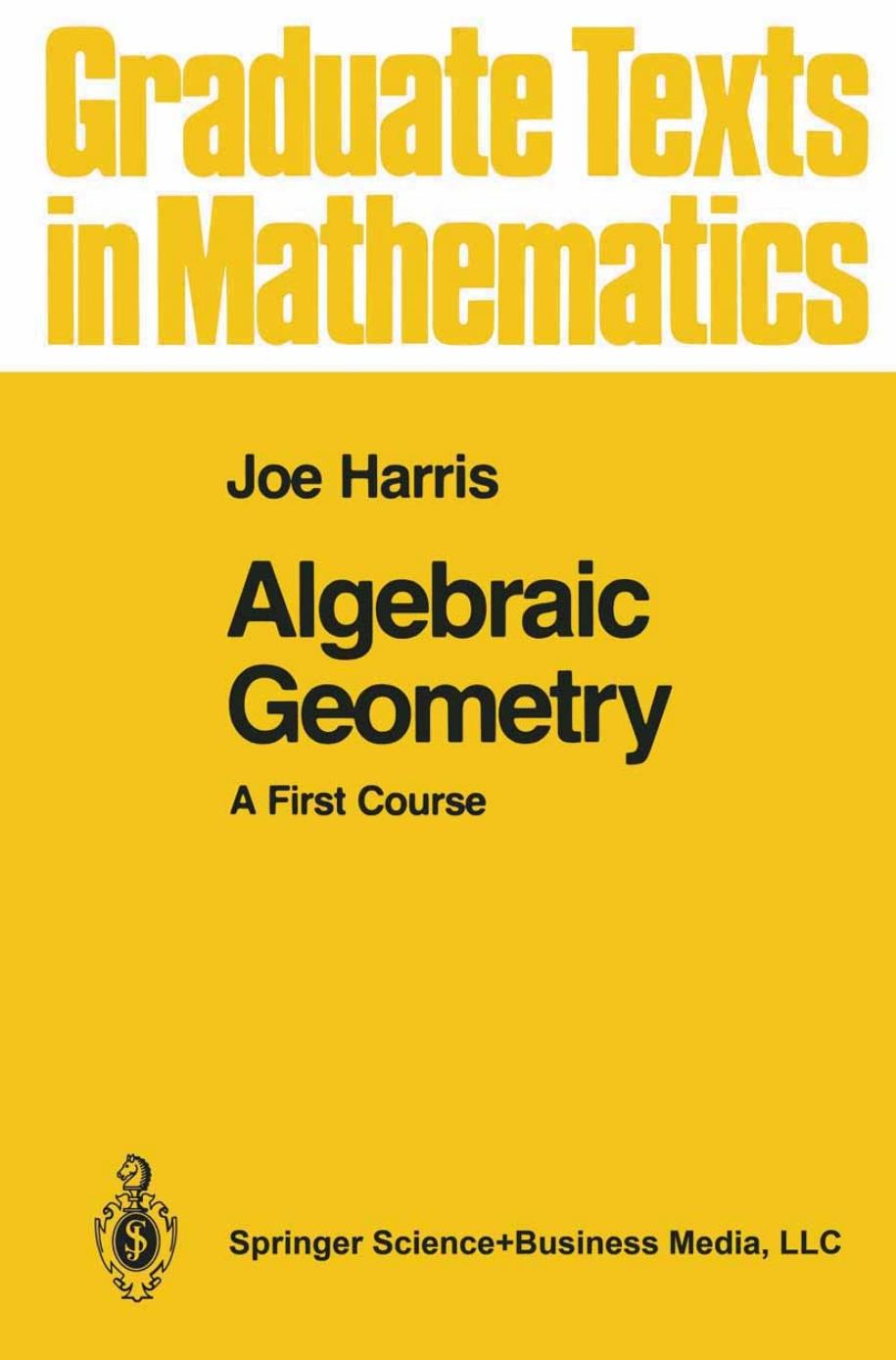 1 lhjHALGE GTM 133 - ISBN978-1-4757-2189-8 - Joe Harris - Algebraic Geometry