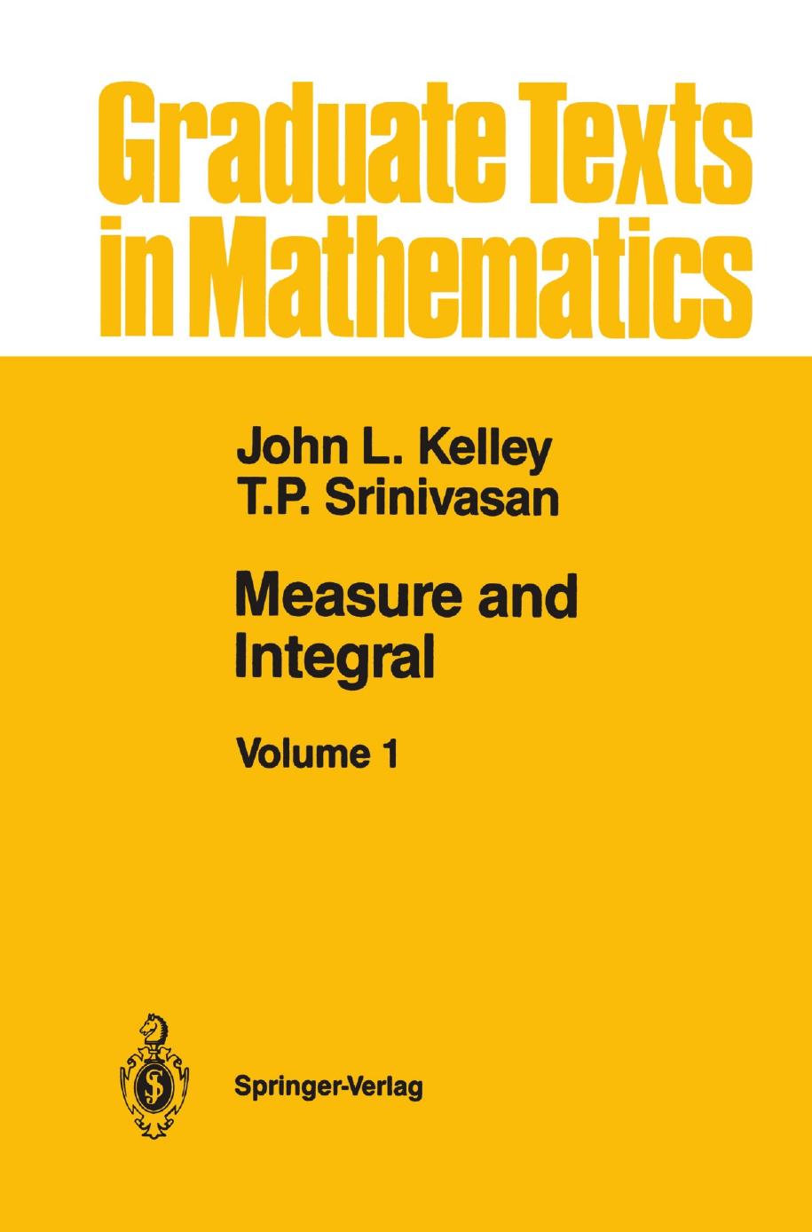 1 NIaU7xbS GTM 116 - ISBN978-1-4612-4570-4 - John L. Kelley, T. P. Srinivasan - Measure and Integral