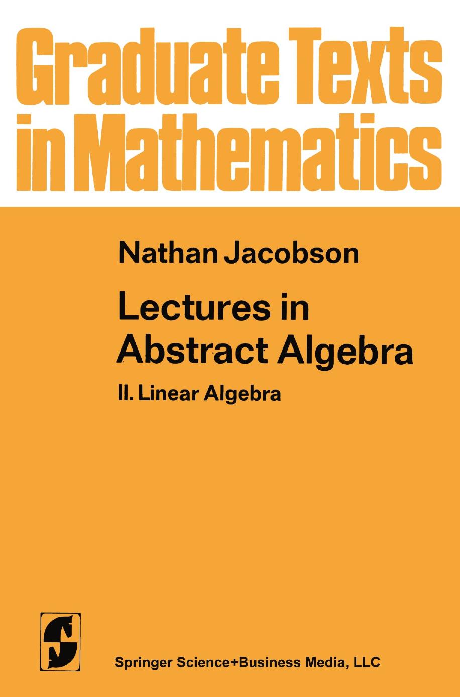 1 RAo33bM4 GTM 031 - ISBN978-1-4684-7053-6 - Nathan Jacobson - Lectures in Abstract Algebra