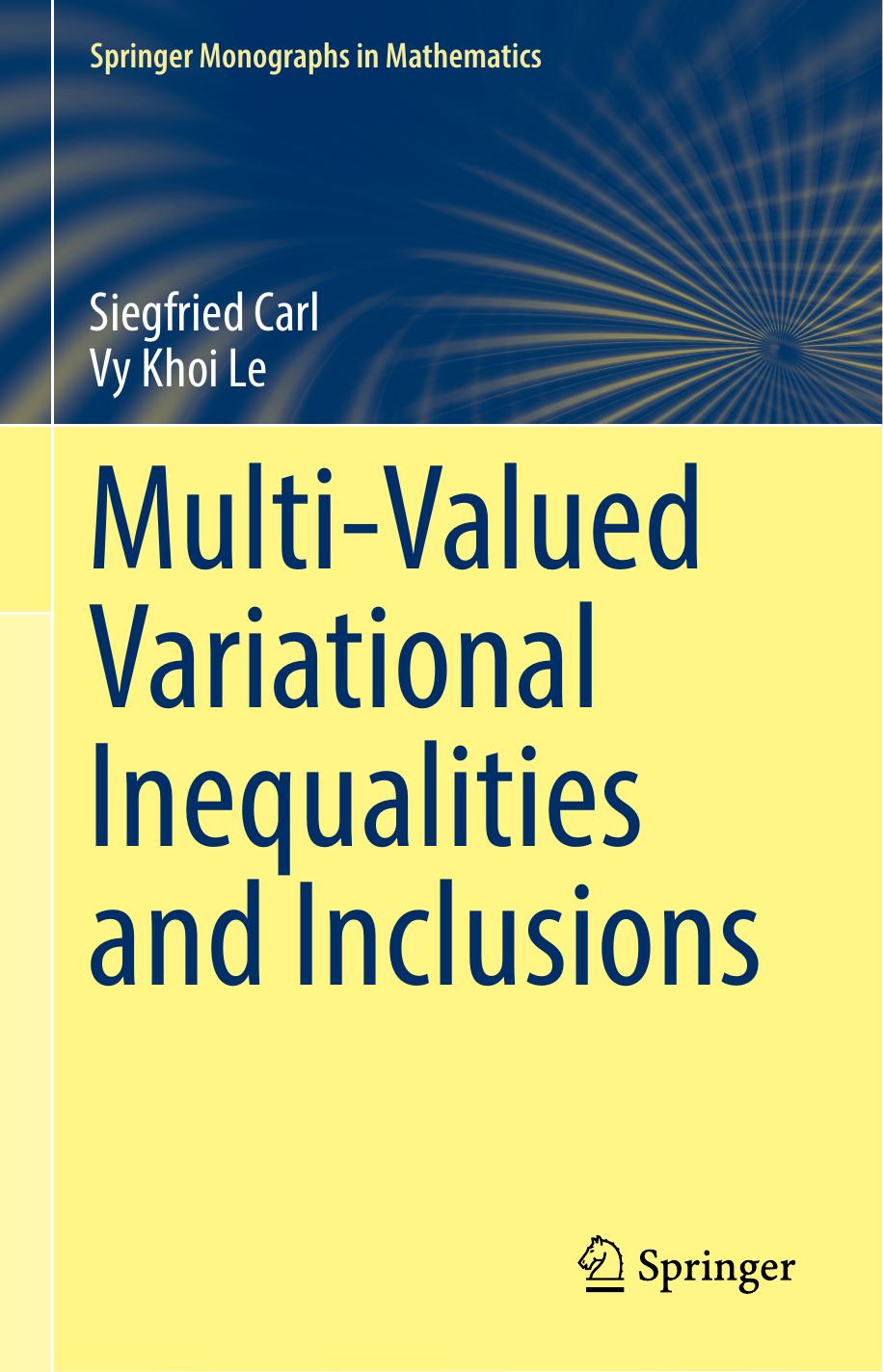 1 5354YqaL Multi-Valued Variational Inequalities and Inclusions (Siegfried Carl, Vy Khoi Le) (Z-Library)