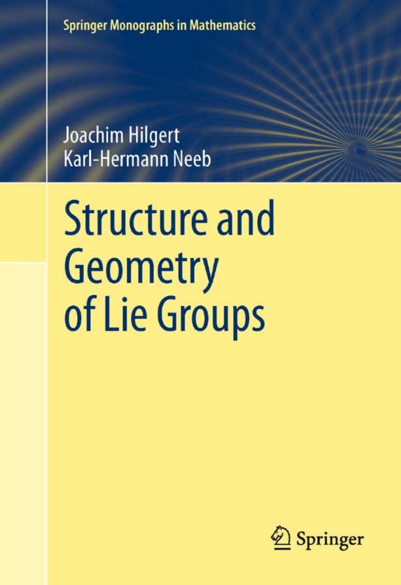 Structure and Geometry of Lie Groups (Springer Monographs in Mathematics)