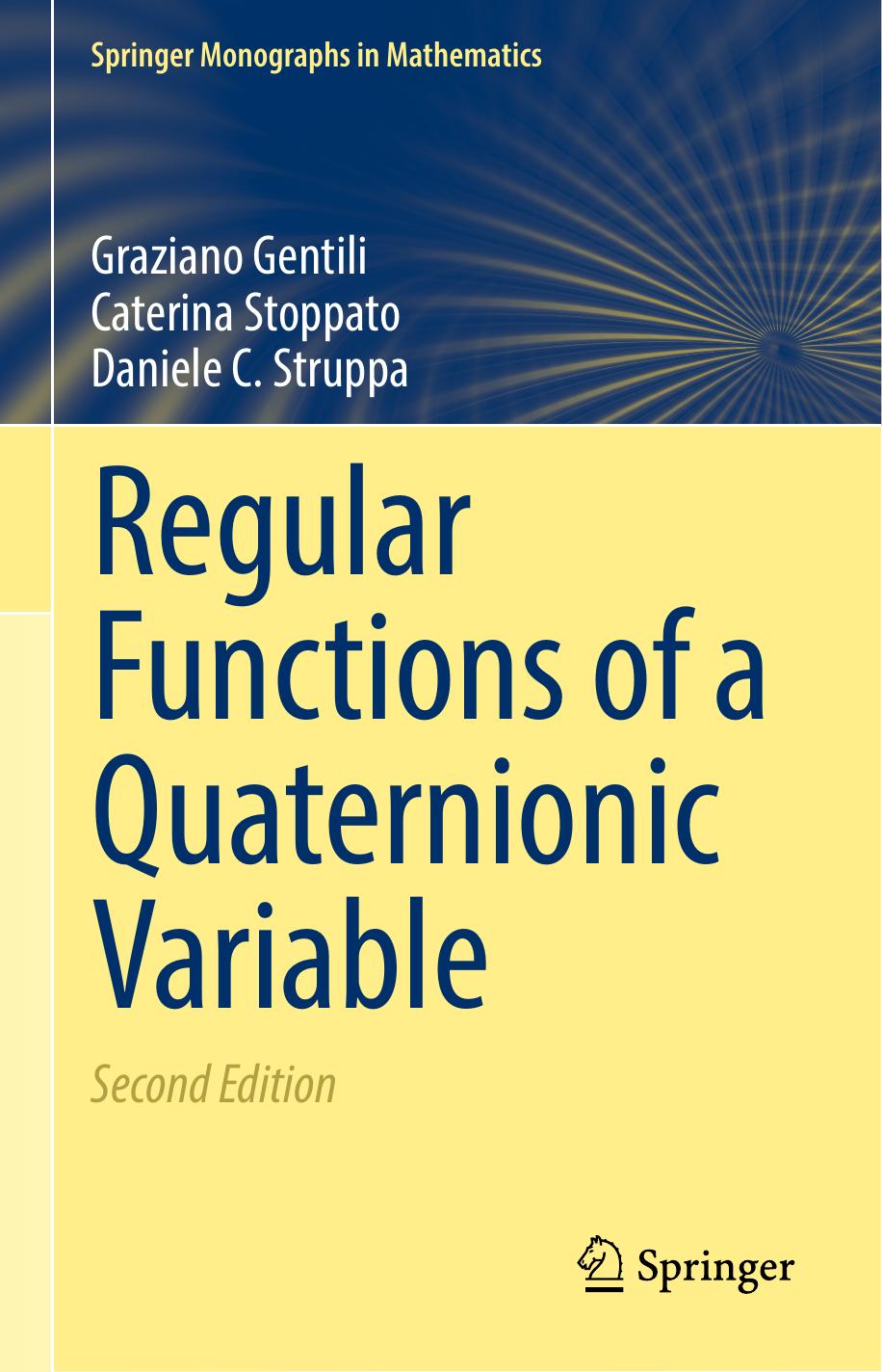 1 6hb2bWcE Regular Functions of a Quaternionic Variable, 2nd Edition (Graziano Gentili, Caterina Stoppato etc.) (Z-Library)