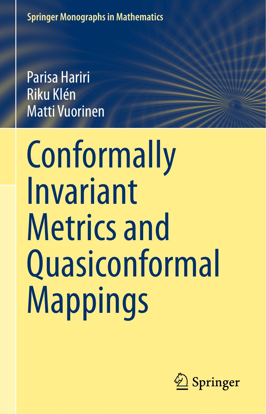 1 6HrOEr8O Parisa Hariri, Riku KlÃ©n, Matti Vuorinen - Conformally Invariant Metrics and Quasiconformal Mappings (Springer Monographs in Mathematics) (2020, Springer)