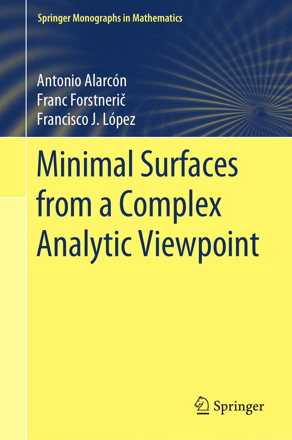 1 b4ZjFURS Minimal Surfaces from a Complex Analytic Viewpoint (Springer Monographs in Mathematics) (Antonio Alarcón, Franc Forstnerič etc.) (Z-Library)