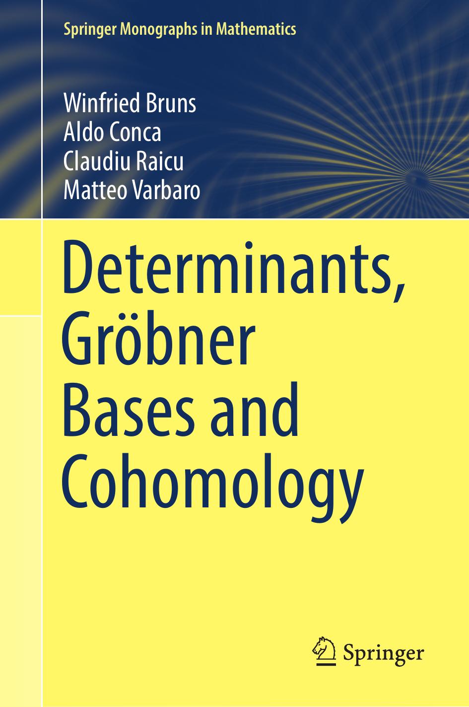 1 deg4ryG1 Determinants, Gröbner Bases and Cohomology (Winfried Bruns, Aldo Conca, Claudiu Raicu etc.) (Z-Library)