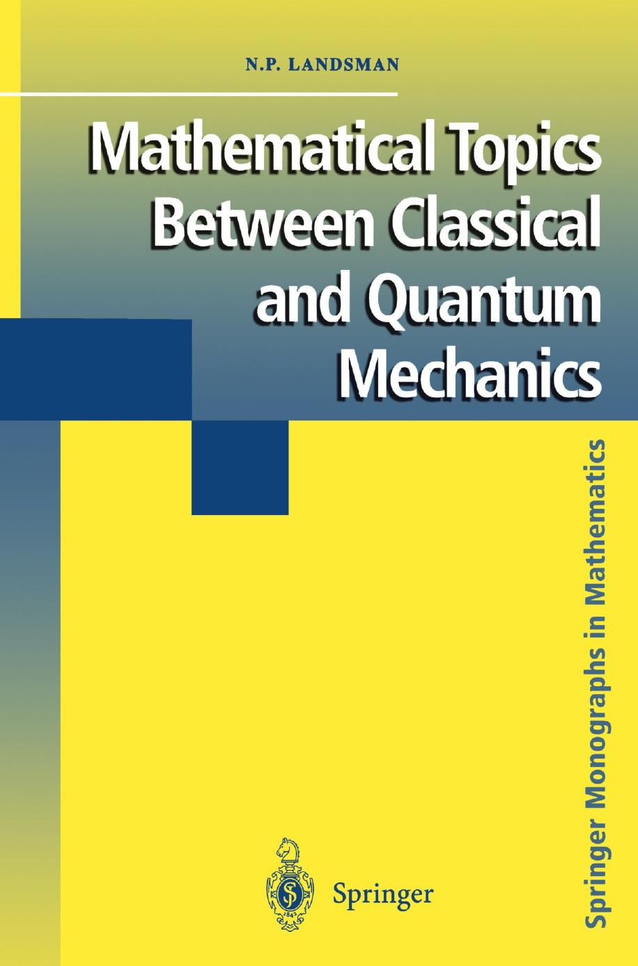 1 inQFWbwH [Springer Monographs in Mathematics ] N. P. Landsman (auth.) - Mathematical Topics Between Classical and Quantum Mechanics (1998, Springer) [10.1007 978-1-4612-1680-3]