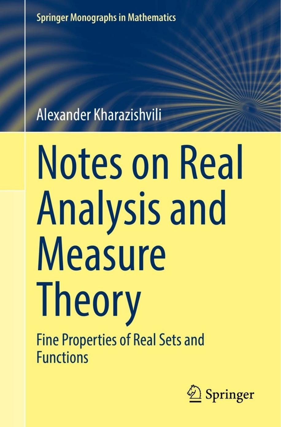 1 JudFo4AF Notes on Real Analysis and Measure Theory (Alexander Kharazishvili) (Z-Library)