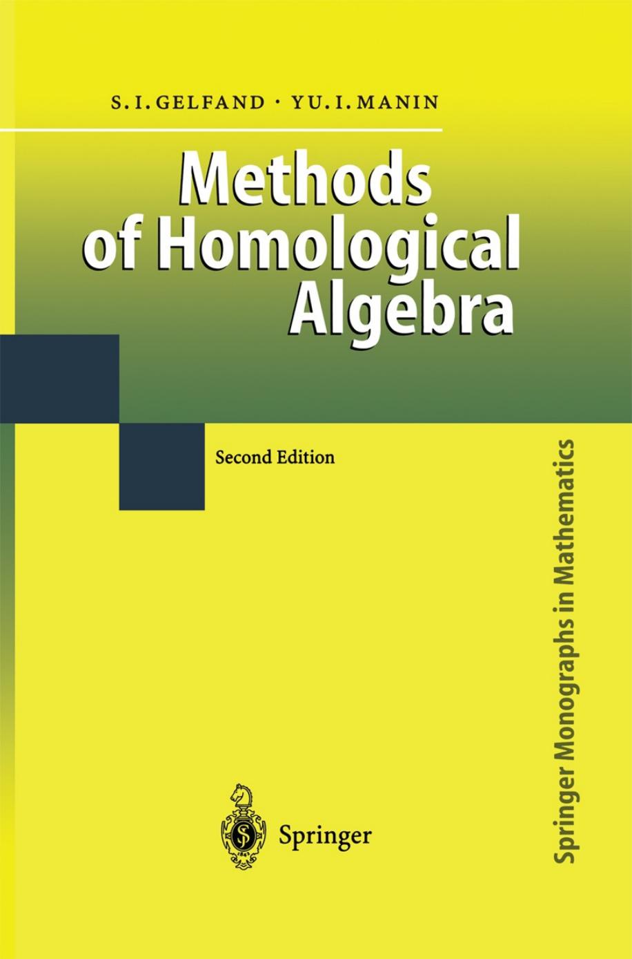 1 lCahyuXc [Springer Monographs in Mathematics ] Sergei I. Gelfand, Yuri I. Manin (auth.) - Methods of Homological Algebra (2003, Springer) [10.1007 978-3-662-12492-5]