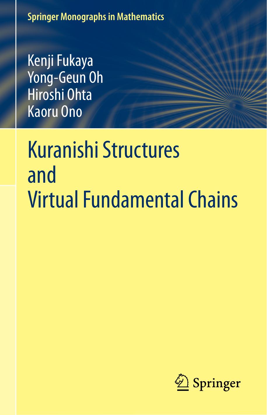 1 llfyUg6l Kuranishi Structures and Virtual Fundamental Chains (Kenji Fukaya, Yong-Geun Oh, Hiroshi Ohta etc.) (Z-Library)