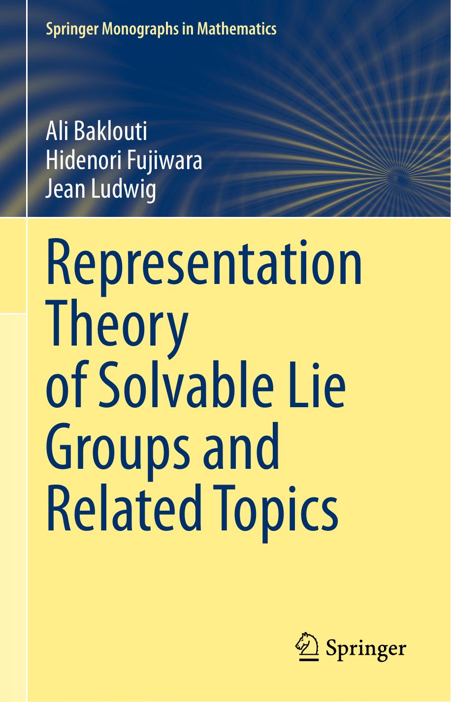 1 OqFTXSAz Representation Theory of Solvable Lie Groups and Related Topics (Ali Baklouti, Hidenori Fujiwara, Jean Ludwig) (Z-Library)