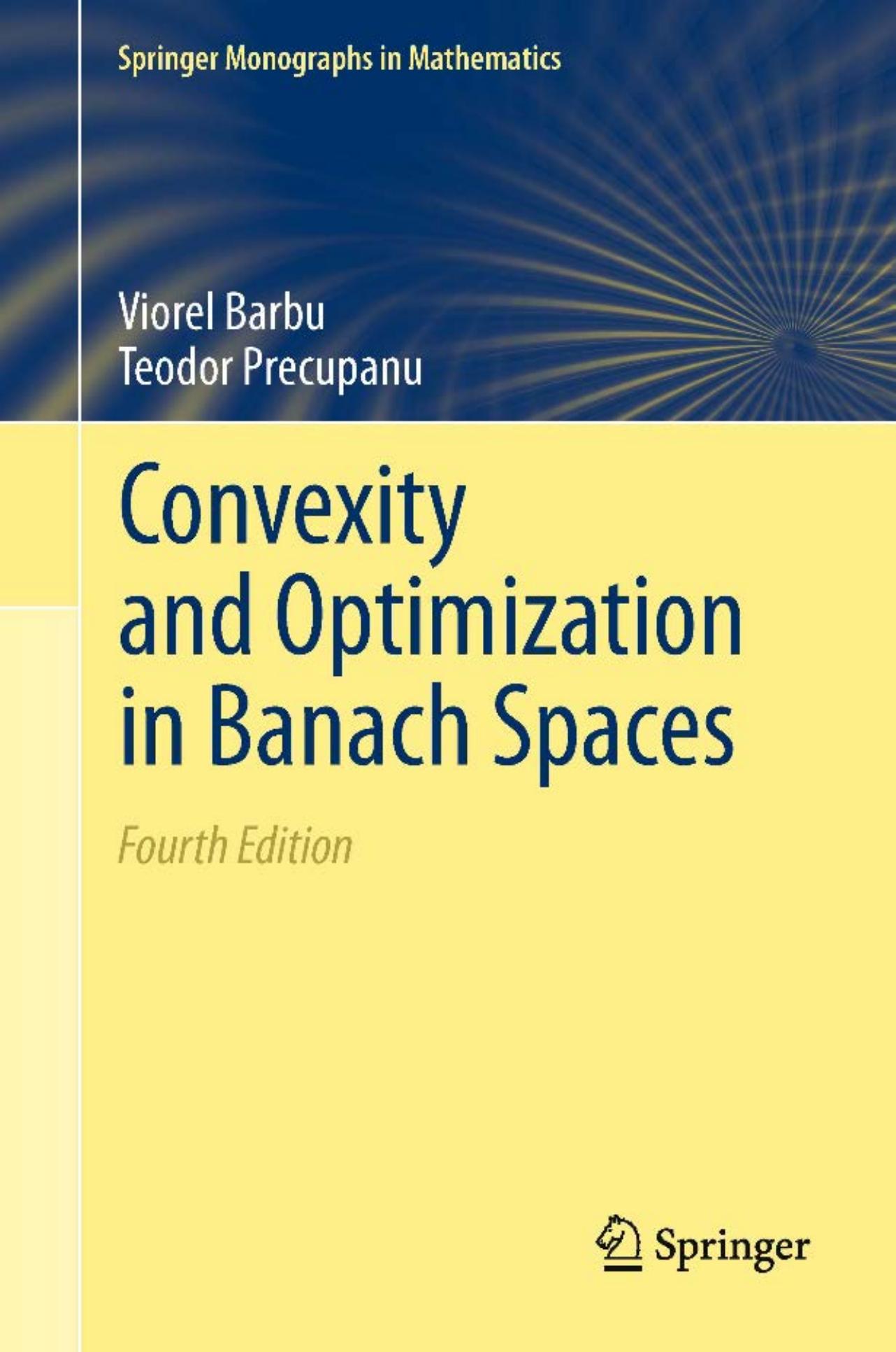 Convexity and Optimization in Banach Spaces, 4th Edition (Springer Monographs in Mathematics)