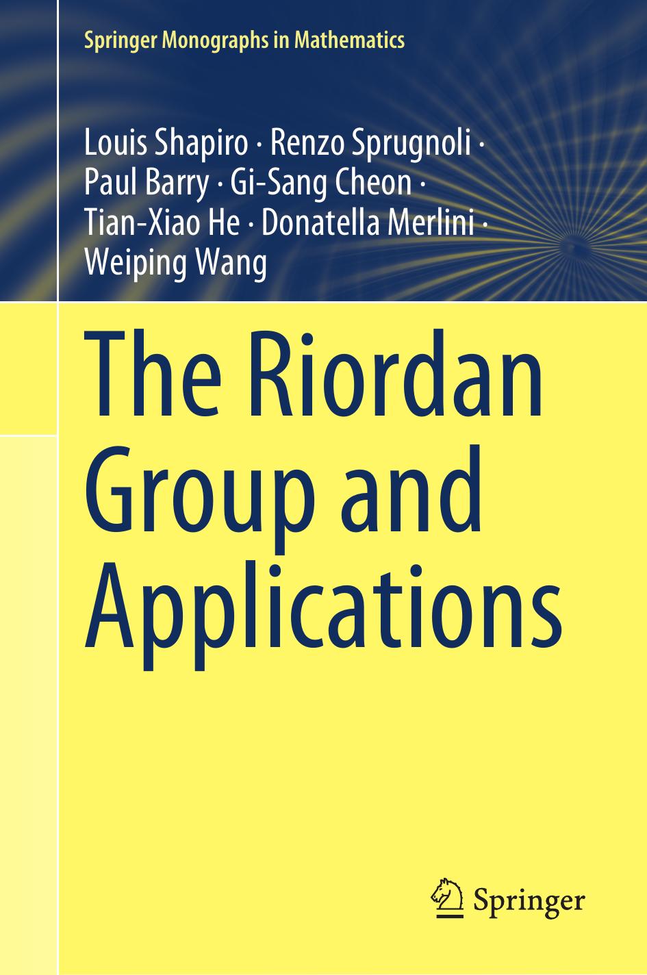 1 SU3rNT84 The Riordan Group and Applications (Louis Shapiro, Renzo Sprugnoli, Paul Barry etc.) (Z-Library)