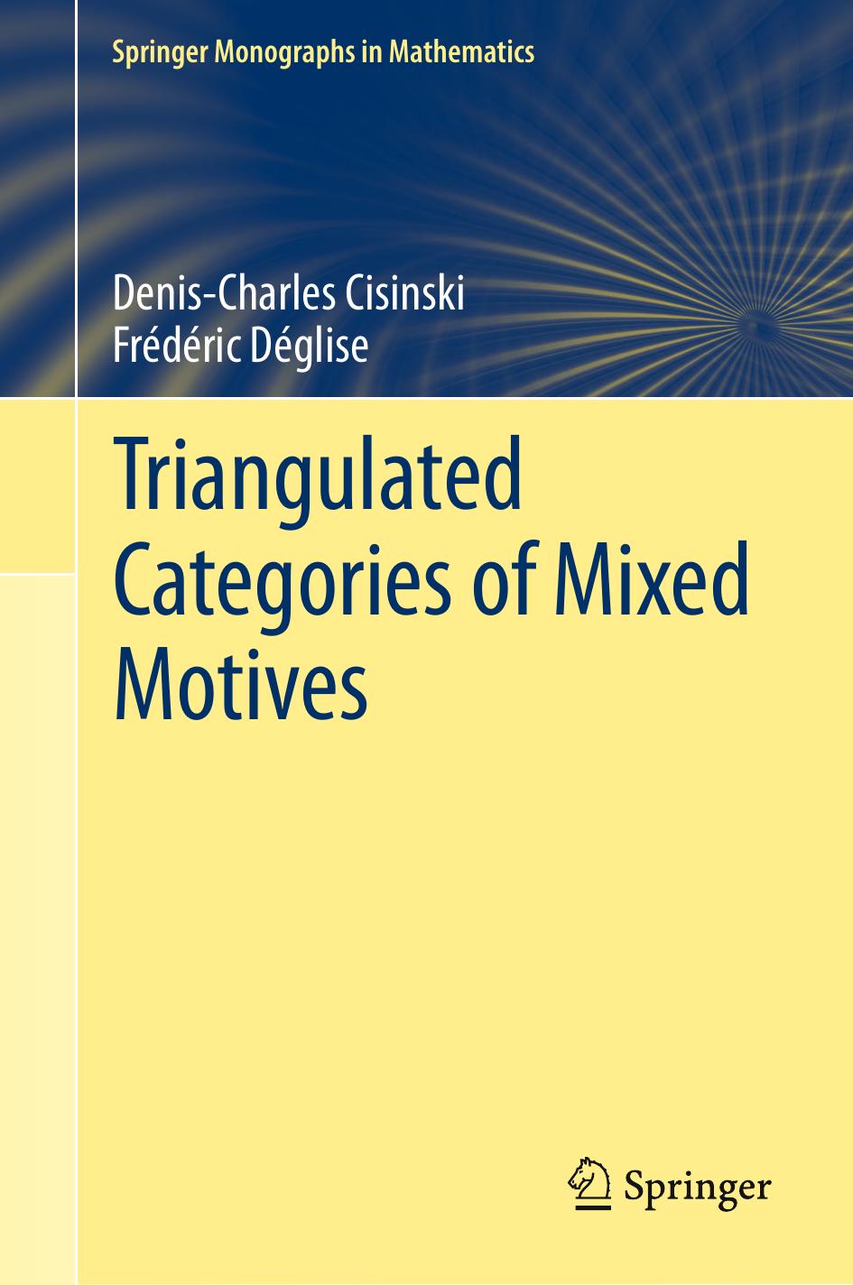 1 tAa8s33r Triangulated Categories of Mixed Motives (Denis-Charles Cisinski , Frédéric Déglise) (Z-Library)