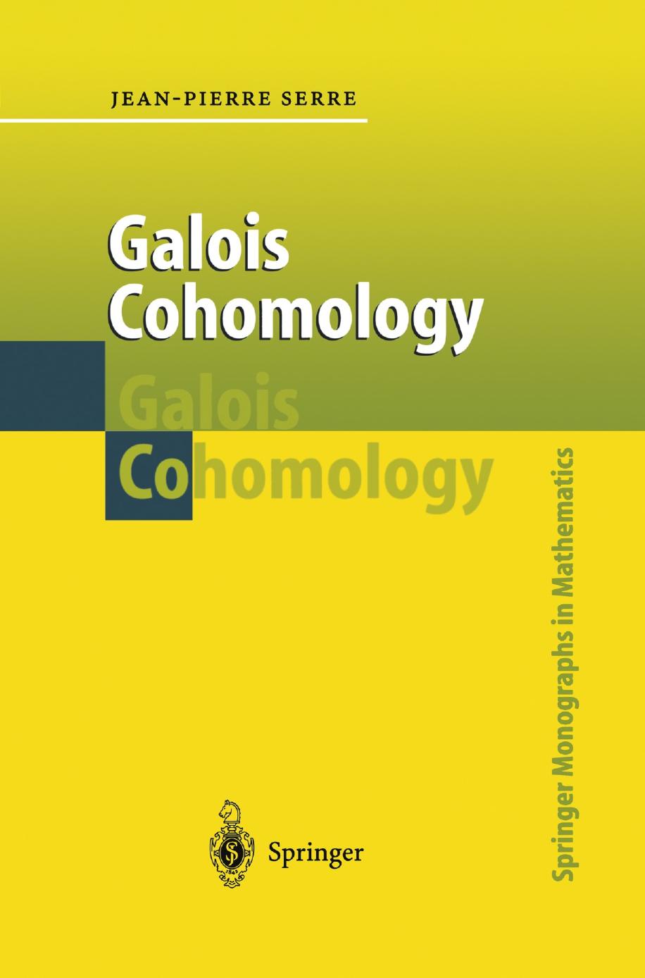 1 tp3YtLl0 [Springer Monographs in Mathematics ] Jean-Pierre Serre (auth.) - Galois Cohomology (1997, Springer) [10.1007 978-3-642-59141-9]