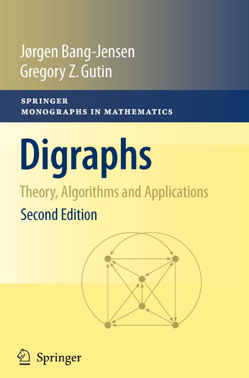 Digraphs: Theory, Algorithms and Applications (Second edition)