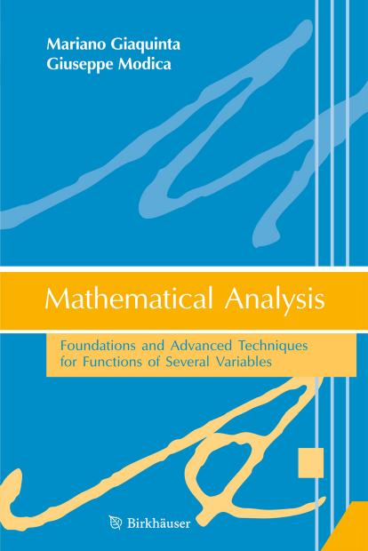 1_r3rZfjmY_Mathematical Analysis_ Foundations and Advanced Techniques for Functions of Several Variables_Giaquinta, Mariano.;Modica, Giuseppe