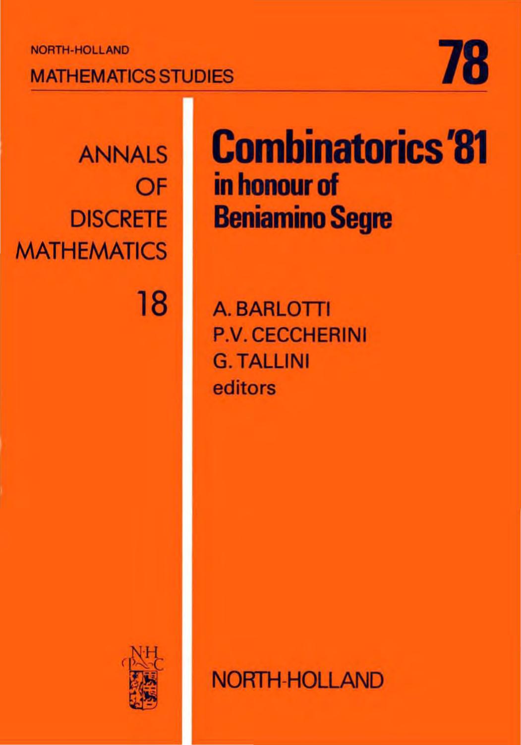 1_Hs7S2K03_[ADM 018] Combinatorics '81 in honour of Beniamino Segre [Annals of Discrete Mathematics] [NHMS 078] (NH 1983)(T)