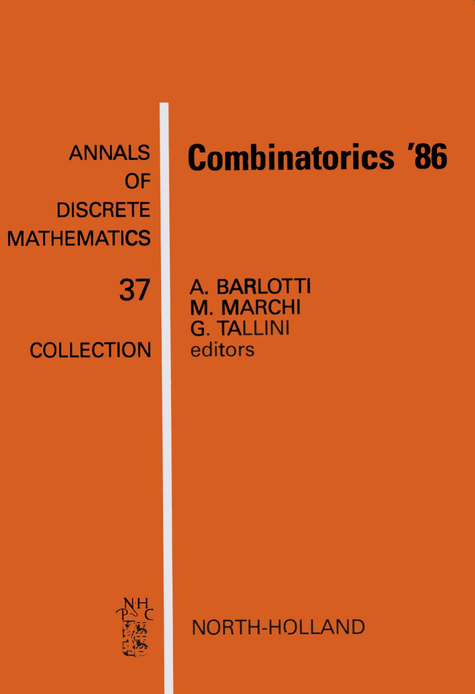 1_R1dZTNNz_[ADM 037] Combinatorics '86 - A.Barlotti, M.Marchi, G.Tallini [Annals of Discrete Mathematics] (NH 1988)(T)