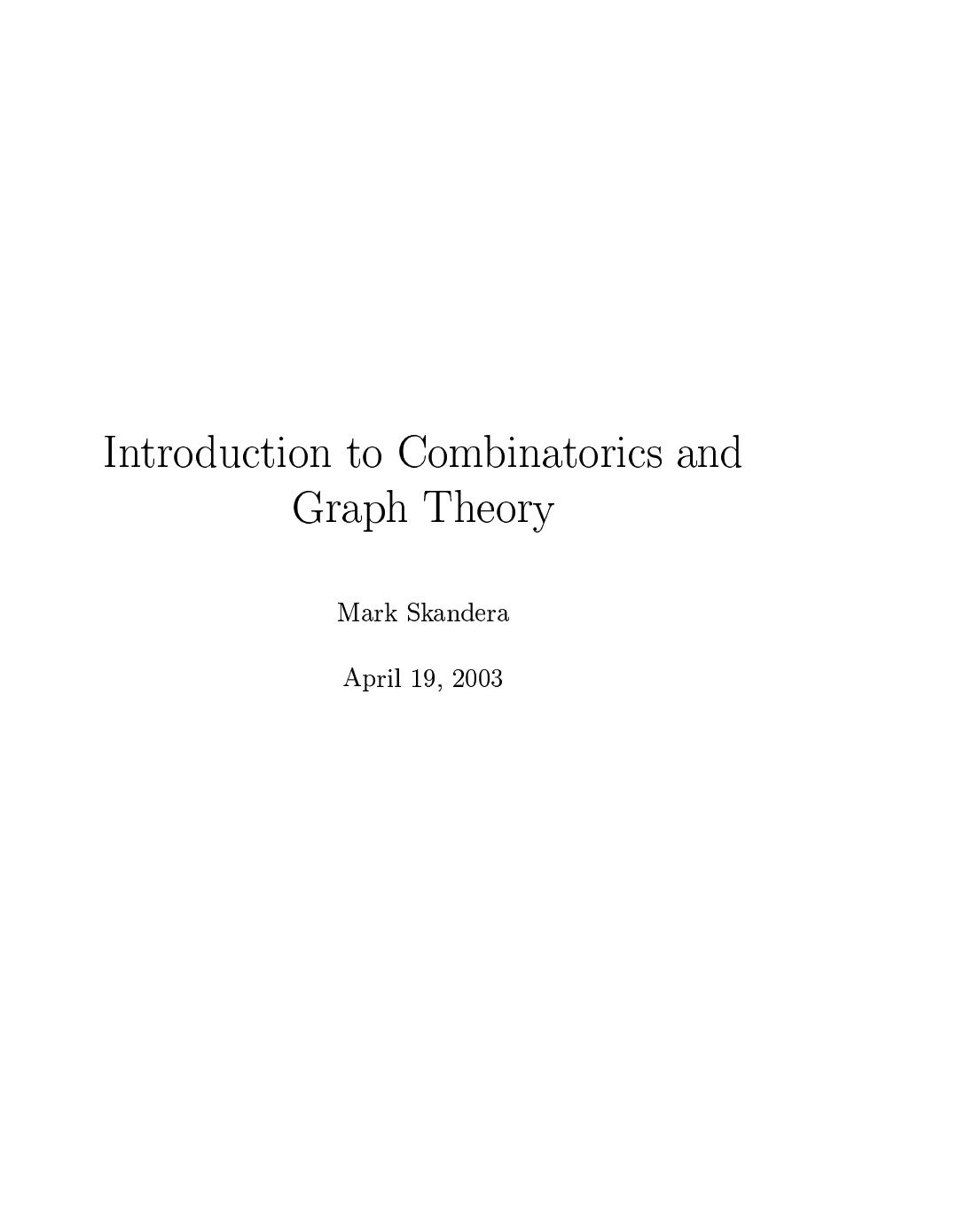 1_q5N0aEHY_Introduction To Combinatorics And Graph Theory (Draft) - Mark Skandera (2003)