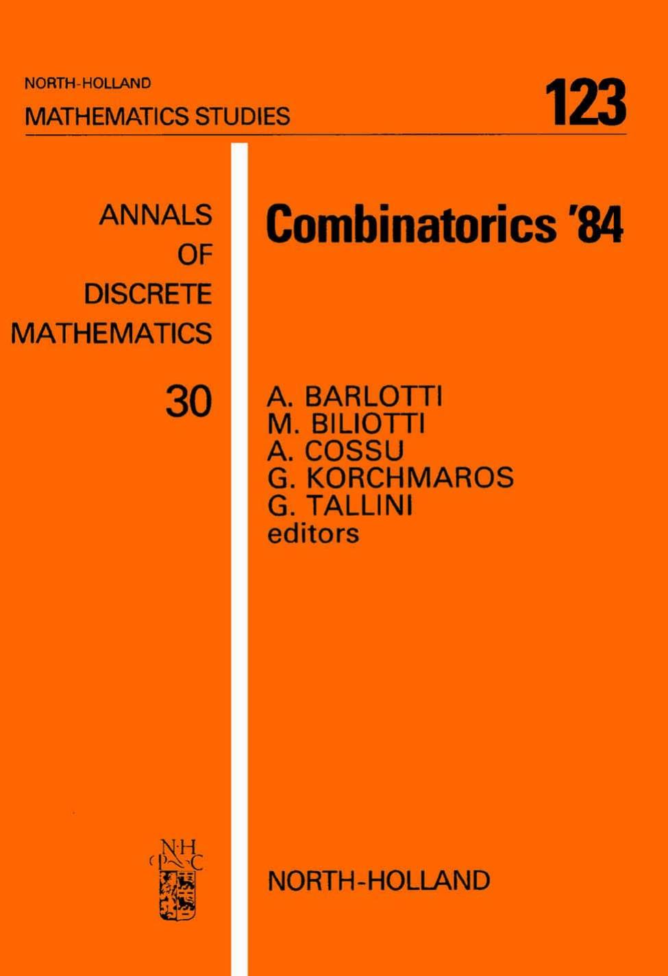 1_YiCgltRf_[ADM 030] Combinatorics '84 - A.Barlotti et al [Annals of Discrete Mathematics] [NHMS 123] (NH 1986)(T)