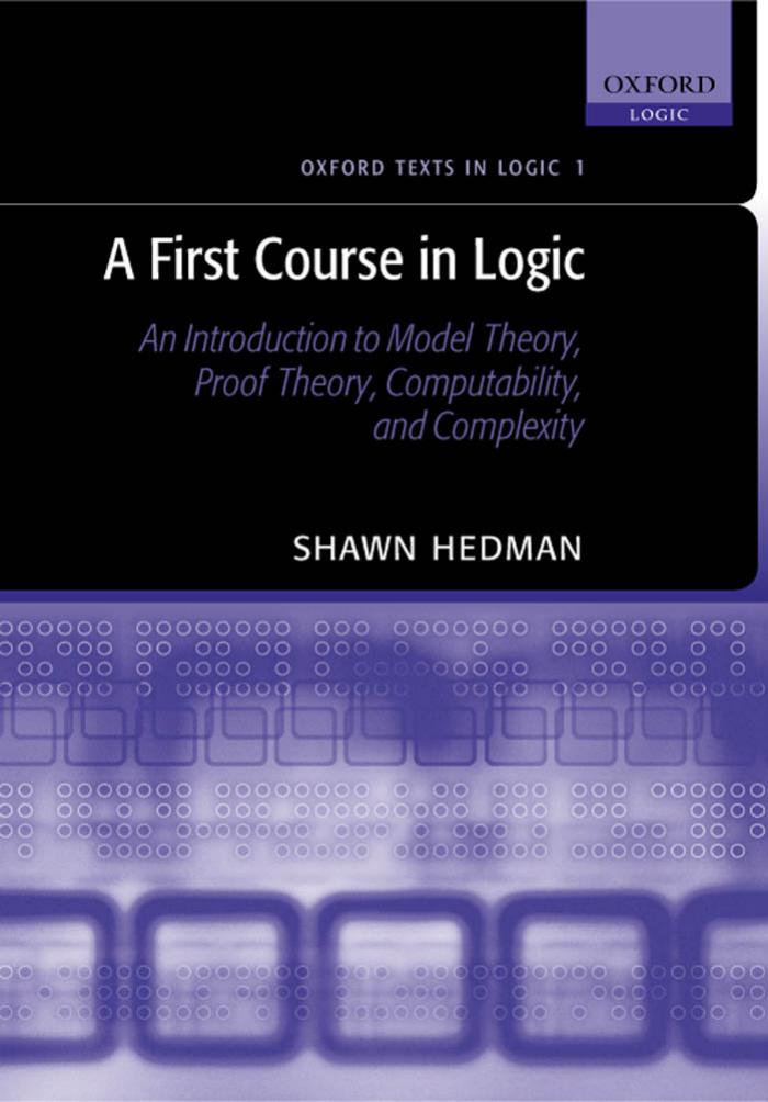 1_wrPxE3YV_Oxford University Press - A First Course in Logic - An Introduction to Model, Proof Theory, Computability, and Complexity - 2006