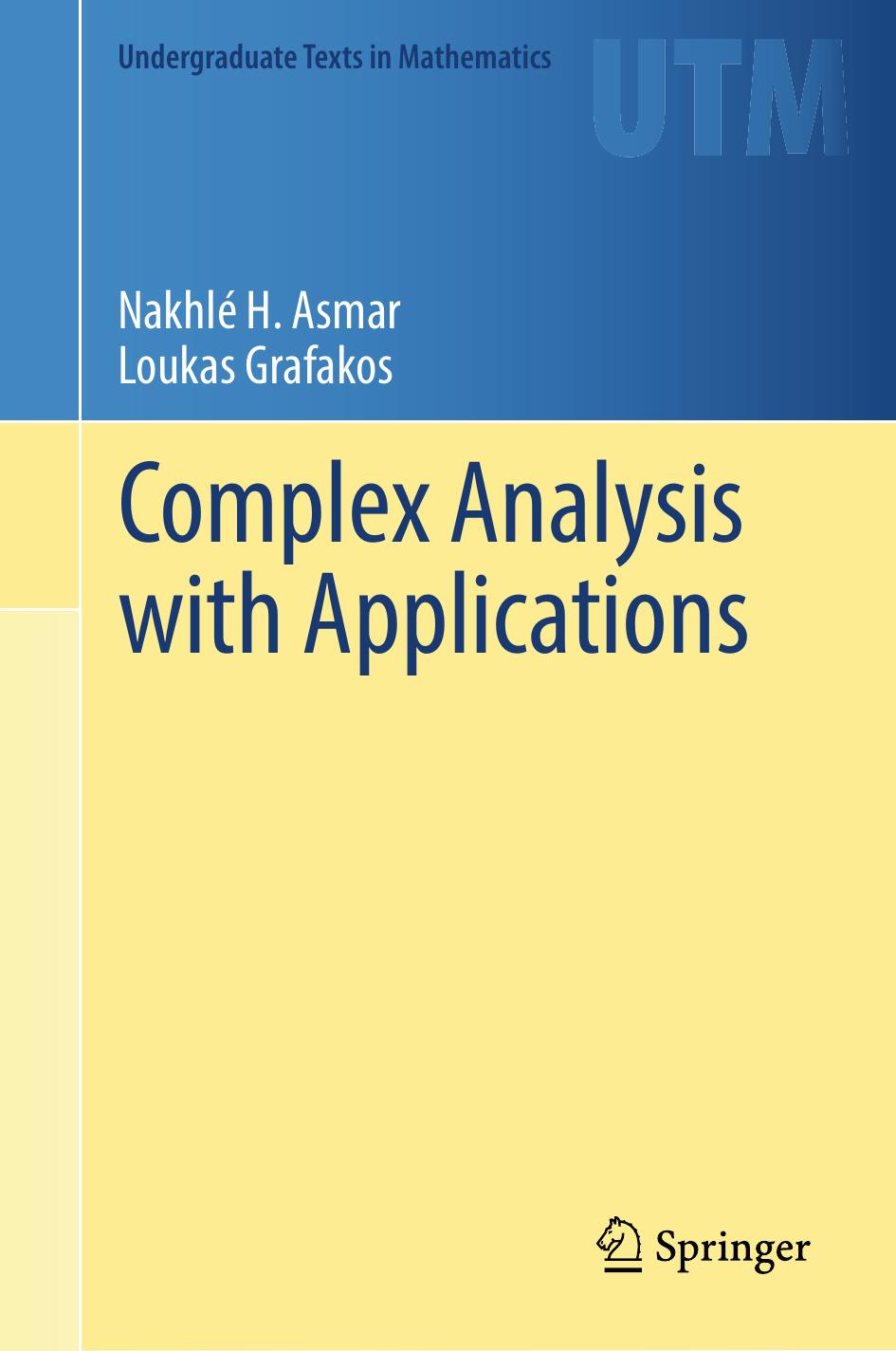 1_Ujw9N4MX_Complex Analysis with Applications by Asmar, Nakhlé H., Grafakos, Loukas (z-lib.org)