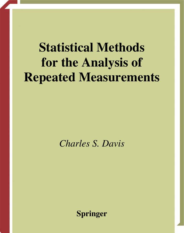 1_SouZ7GGG_Statistical Methods for the Analysis of Repeated Measurements (Charles S. Davis) (Z-Library)