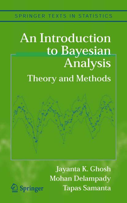 1_yeWDcJWs_An Introduction to Bayesian Analysis (Jayanta K. Ghosh, Mohan Delampady etc.) (Z-Library)