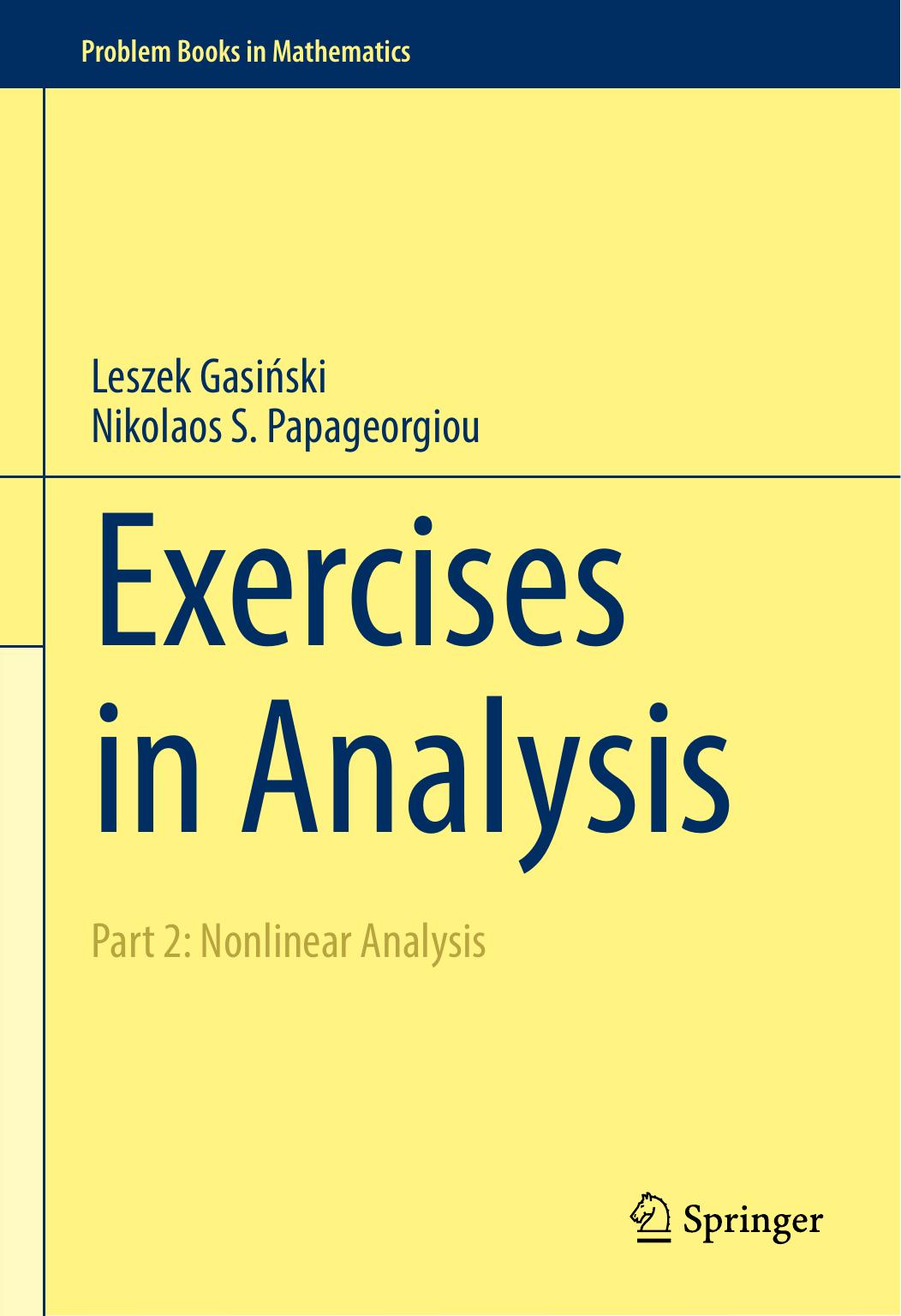 1_uEeVBTHv_Exercises in Analysis Part 2 Nonlinear Analysis (Leszek Gasiński Nikolaos S. Papageorgiou)