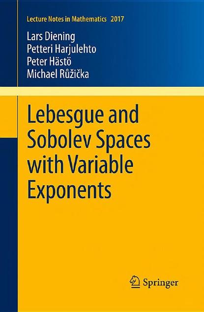 Lebesgue and Sobolev Spaces with Variable Exponents (Lecture Notes in Mathematics, 2017)