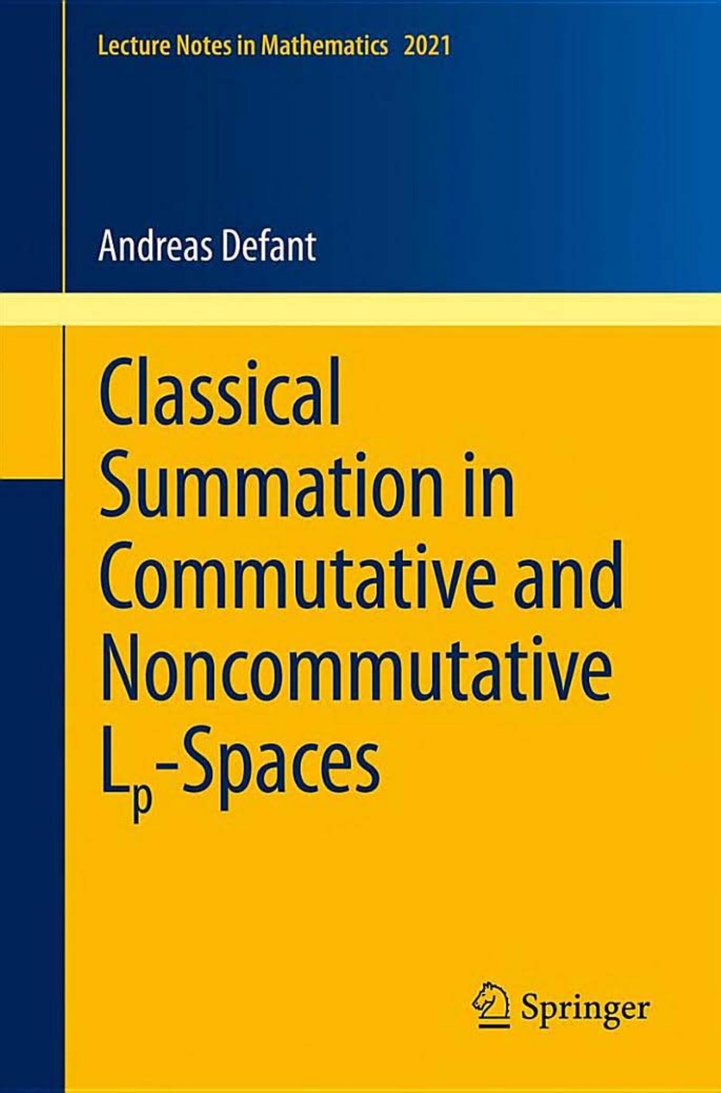 Classical Summation in Commutative and Noncommutative Lp-Spaces (Lecture Notes in Mathematics, 2021)