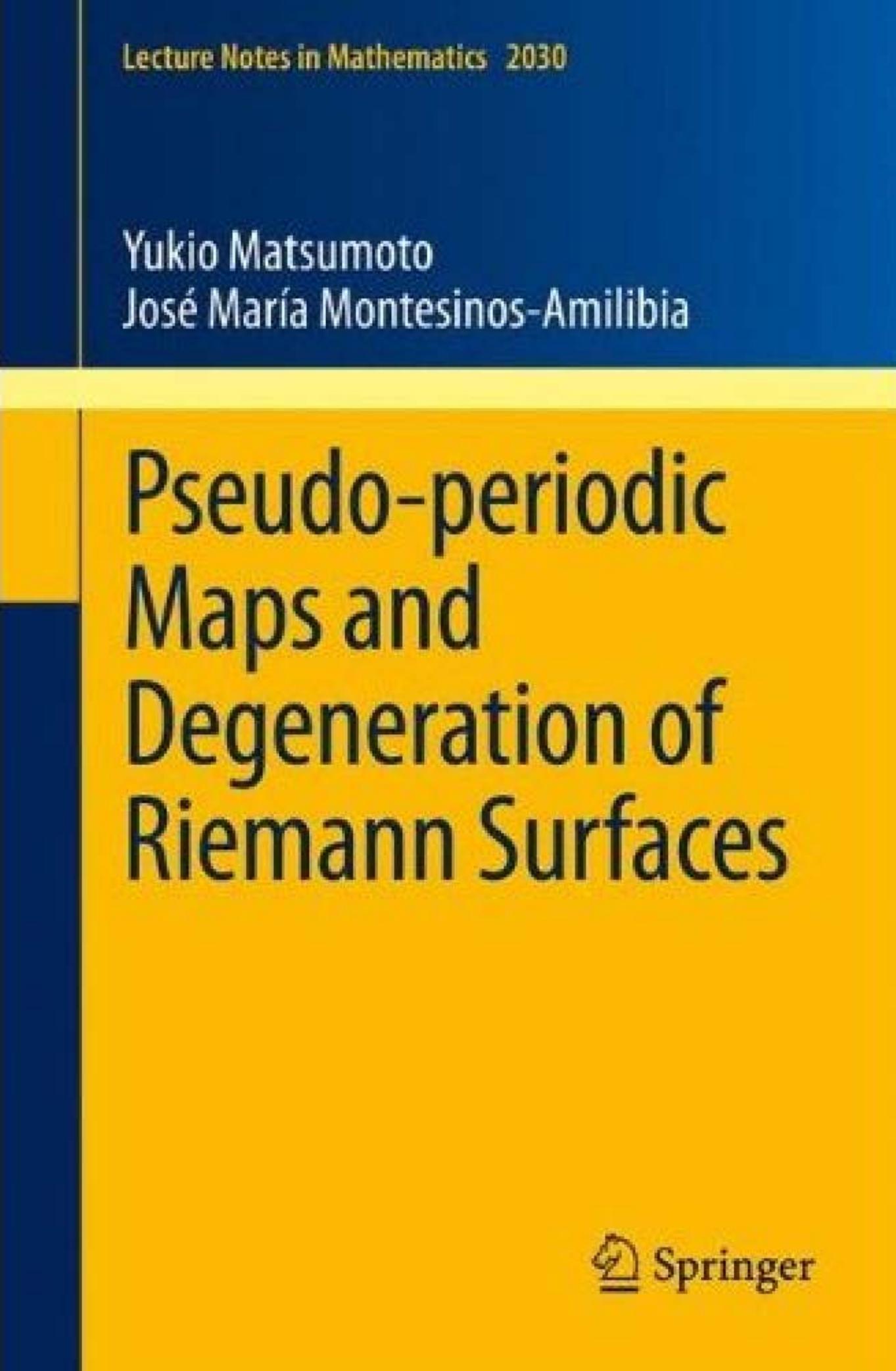 3642225330 - Pseudo-periodic Maps and Degeneration of Riemann Surfaces (Lecture Notes in Mathematics, 2030)