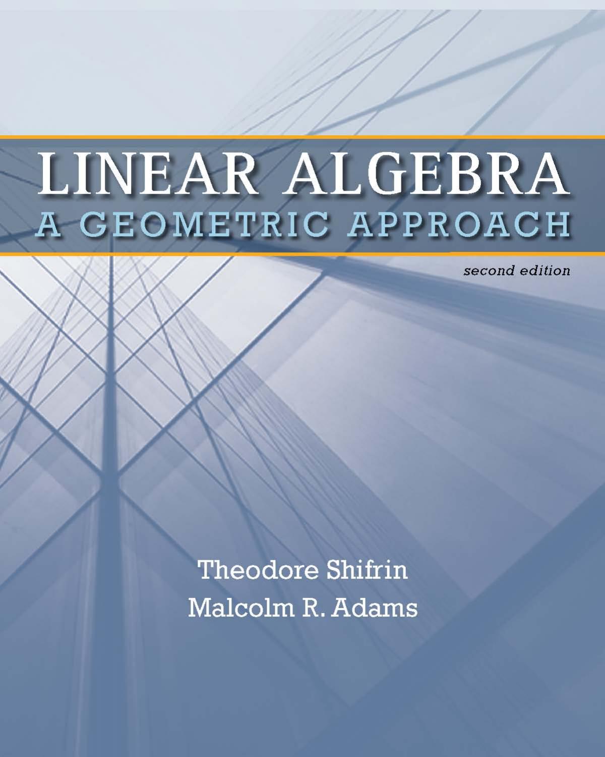 1_aMBpiPsI_Linear.Algebra.A.Geometric.Approach,.Ted.Shifrin,.Malcolm.Adams,.2ed,.Freeman,.2011