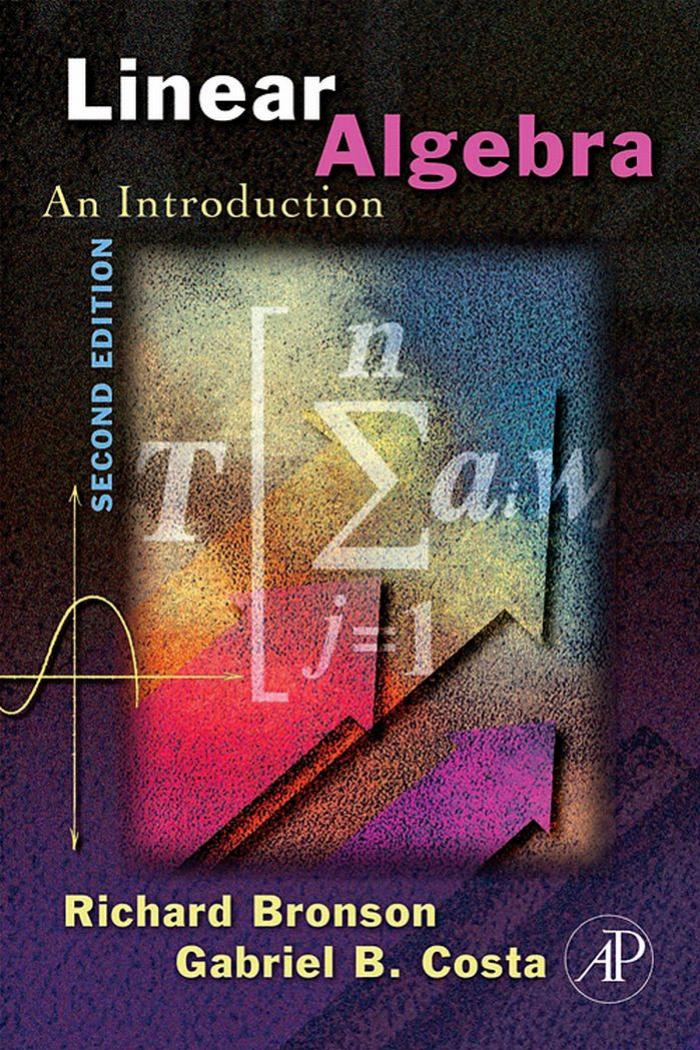 1_W9MVRI2L_Linear.Algebra.An.Introduction,.Richard.Bronson,.Gabriel.B..Costa,.2ed,.AP,.2007