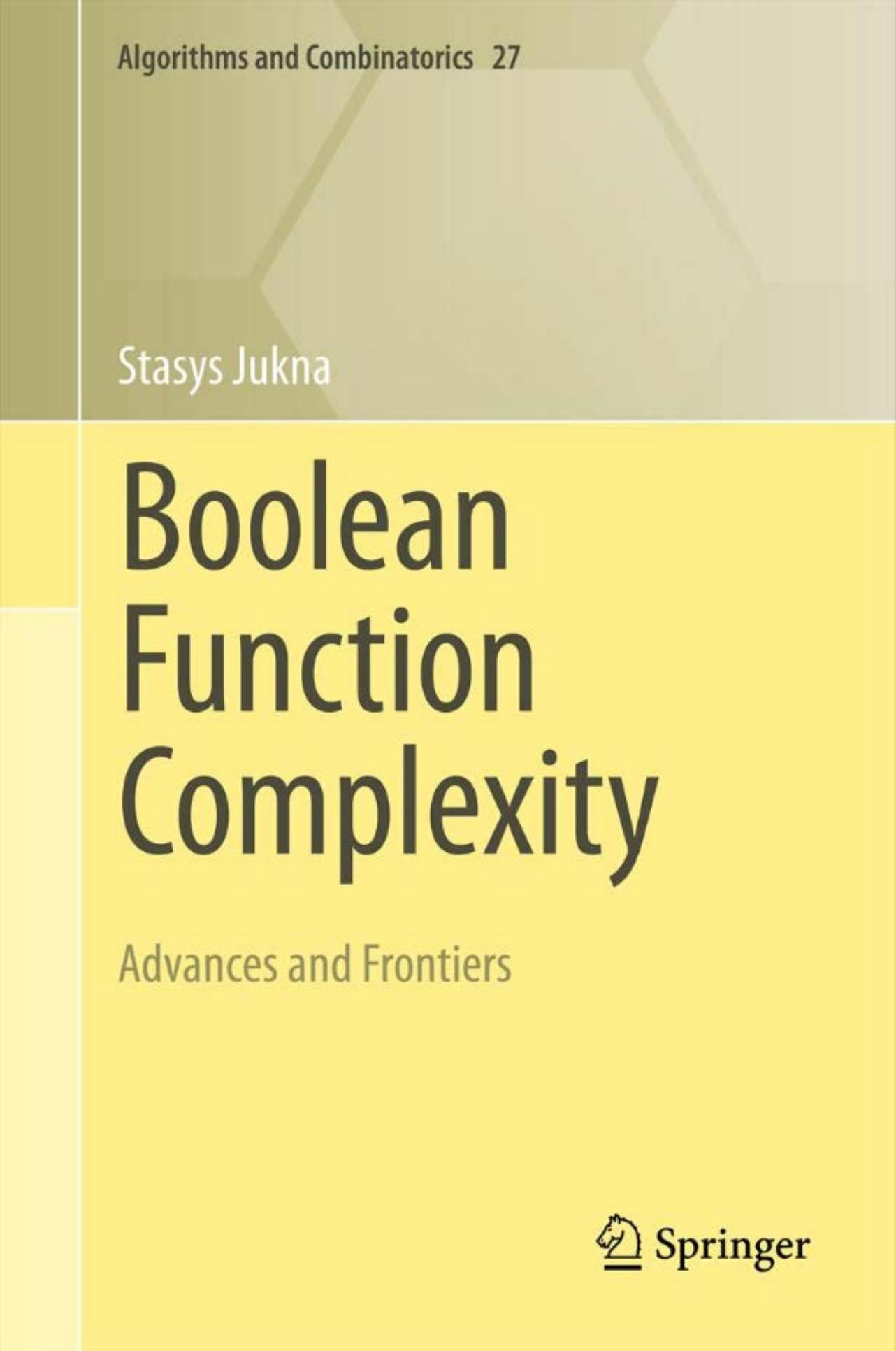 1_bUBqgq2y_Algorithms and Combinatorics 27 - Boolean Function Complexity-Advances and Frontiers