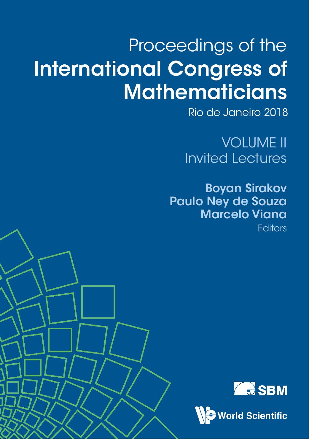 1_sAFUq26V_Paulo Ney De Souza (editor)_ Boyan Sirakov (editor)_ Marcelo Viana (editor) - Proceedings of the International Congress of Mathematicians Volume 2 Invited lectures (ICM 2018) (2018)