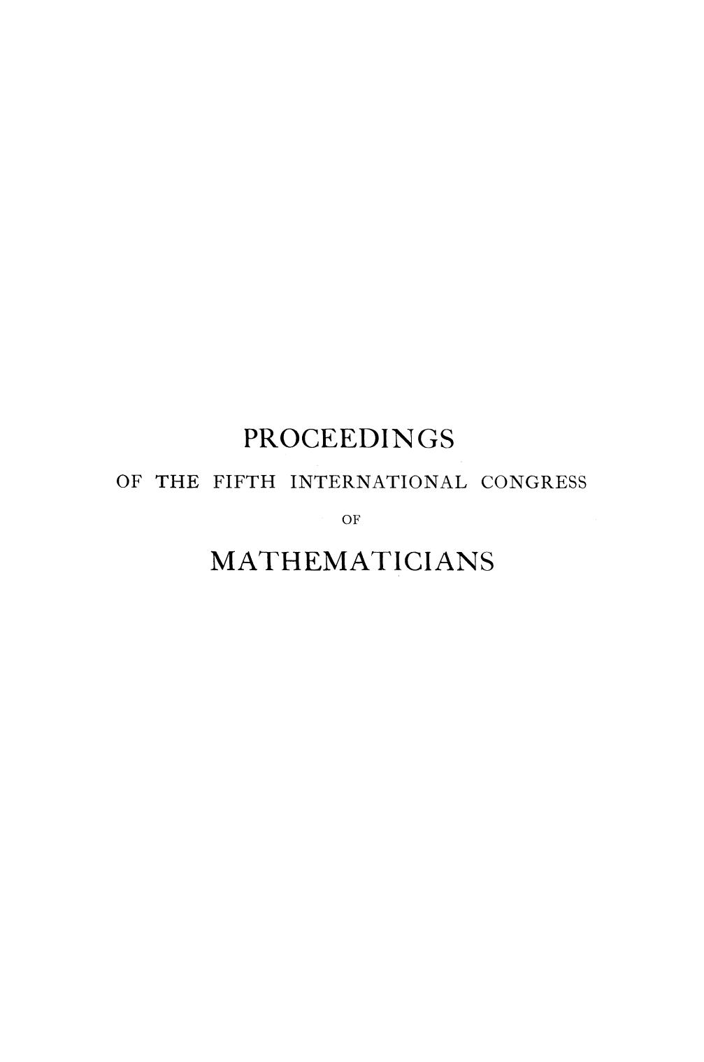 1_Kf0oFW2p_E. W. HOBSON, A. E. H. LOVE (Editors) - Proceedings of the Fifth International Congress of Mathematicians (Cambridge, 22-28 August 1912) - Volume I. I-Cambridge University Press (1913)