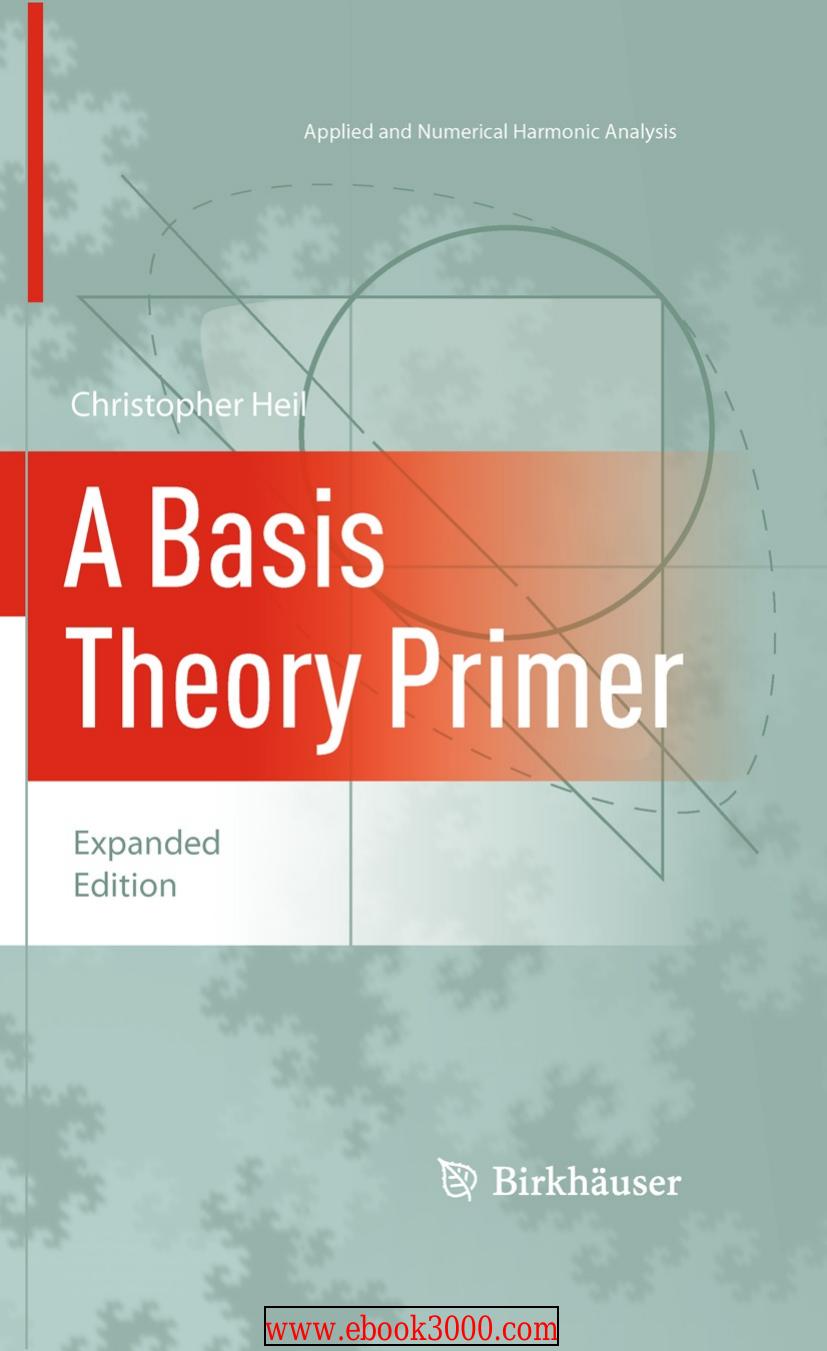 1_QbITuPAt_A Basis Theory Primer, Expanded Edition (Christopher Heil) (Z-Library)