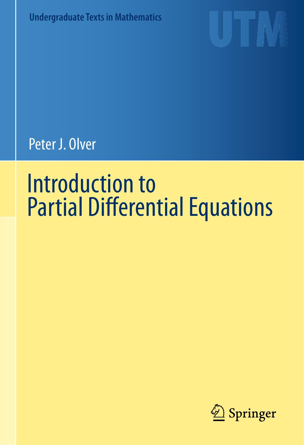 1 47CceyH7 149、UTM Peter J. Olver (auth.) - Introduction to Partial Differential Equations (2014, Springer) [10.1007 978-3-319-02099-0]