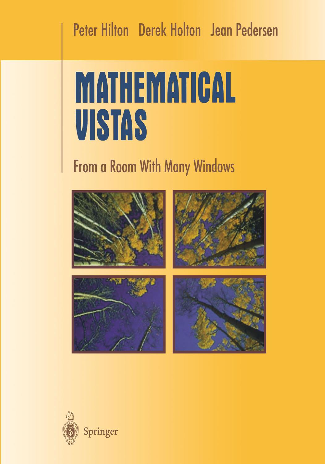 1 4psg2OoK 99、UTM Peter Hilton, Derek Holton, Jean Pedersen (auth.) - Mathematical Vistas  From a Room with Many Windows (2002, Springer) [10.1007 978-1-4757-3681-6]