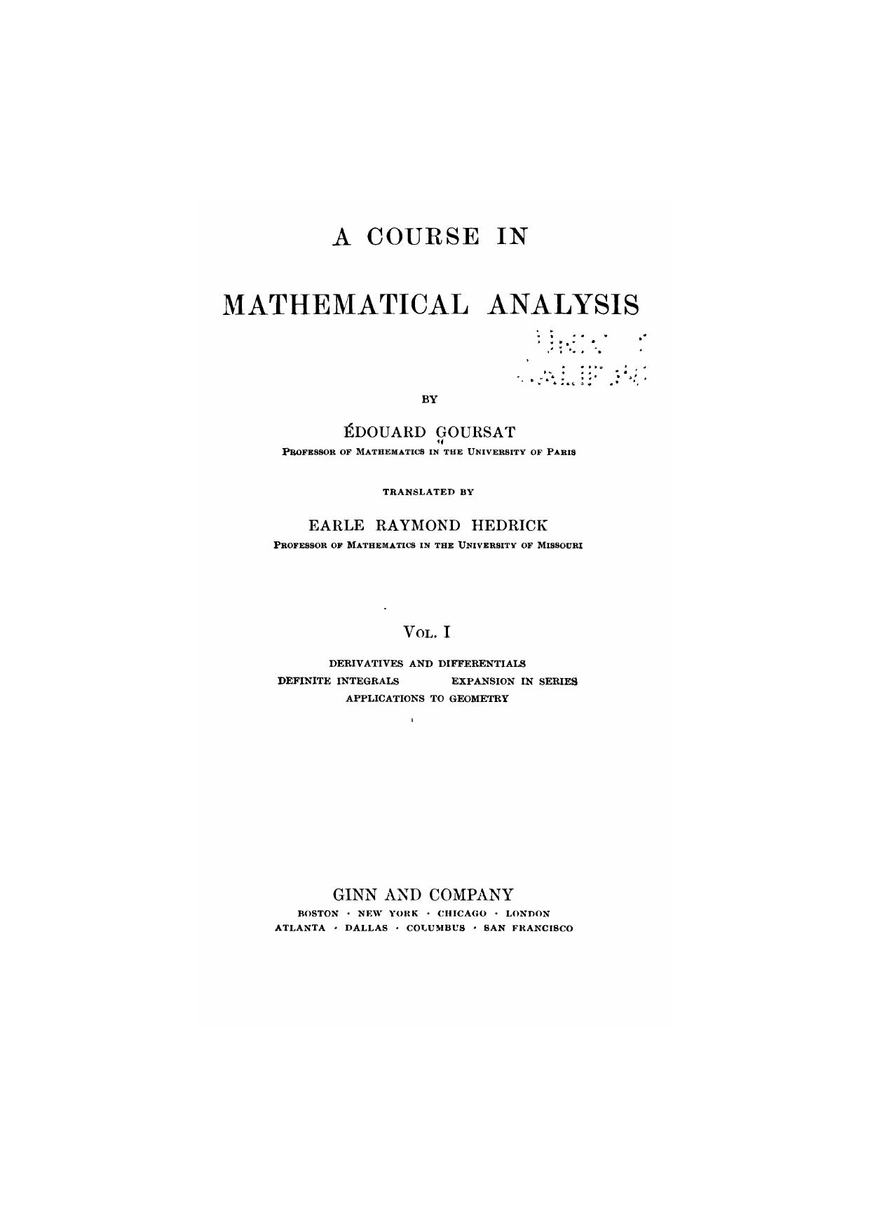 1_FEO9QITA_Goursat E. - A course in mathematical analysis. - Derivatives and differentials. Vol.1-Ginn (1904)