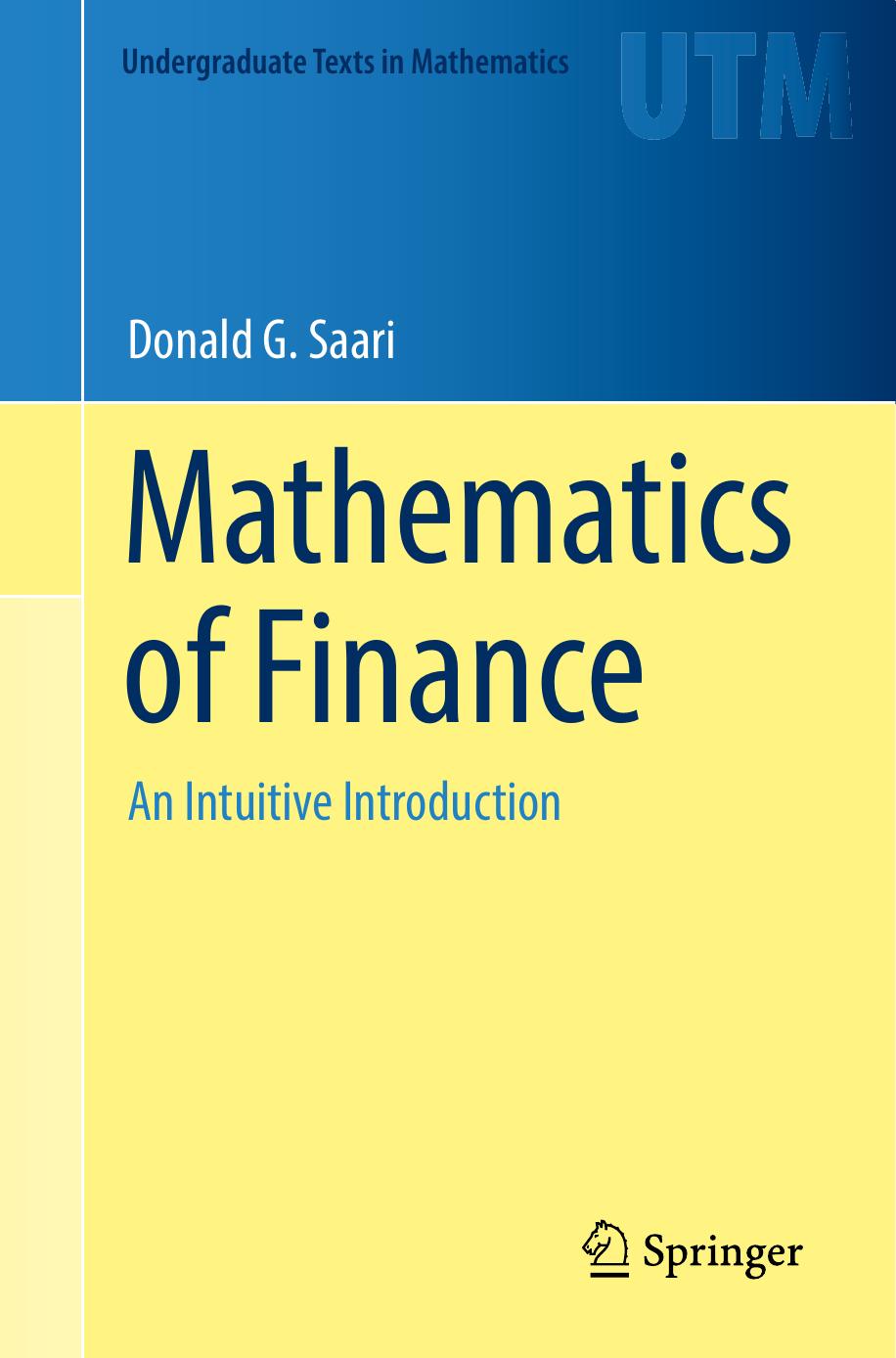 1 9MEBSIg5 176、UTM Donald G. Saari - Mathematics of Finance  An Intuitive Introduction (2019, Springer) [10.1007 978-3-030-25443-8]