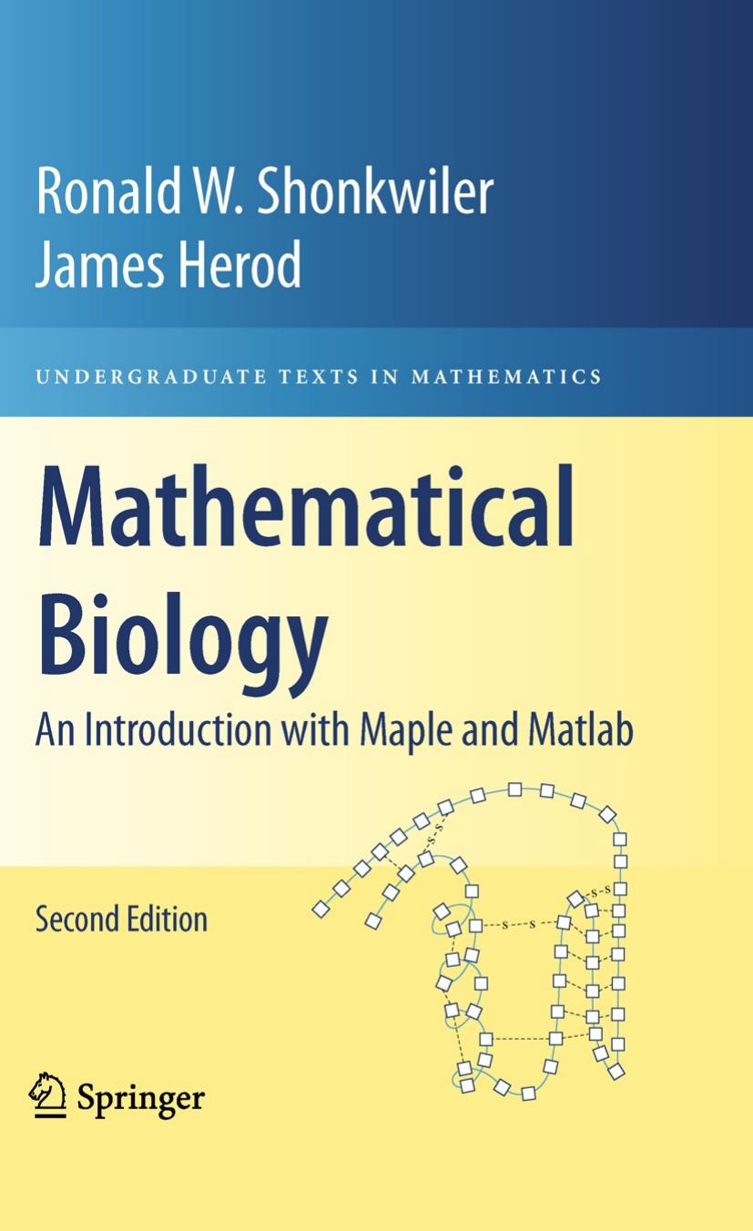 Mathematical Biology: An Introduction with Maple and Matlab (Second Edition)